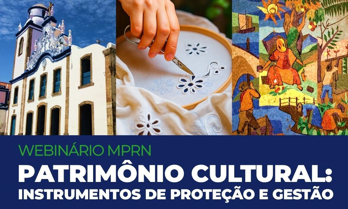Leia mais sobre o artigo MPRN realizará Webinário sobre patrimônio cultural, instrumentos de proteção e gestão