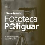 DECOM/UFRN realiza I Seminário da Fototeca Potiguar
